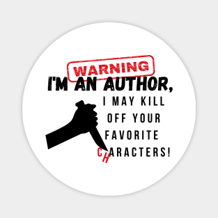 Warning I'm an author, I may kill off your favorite characters! (light) writer, literature Magnet